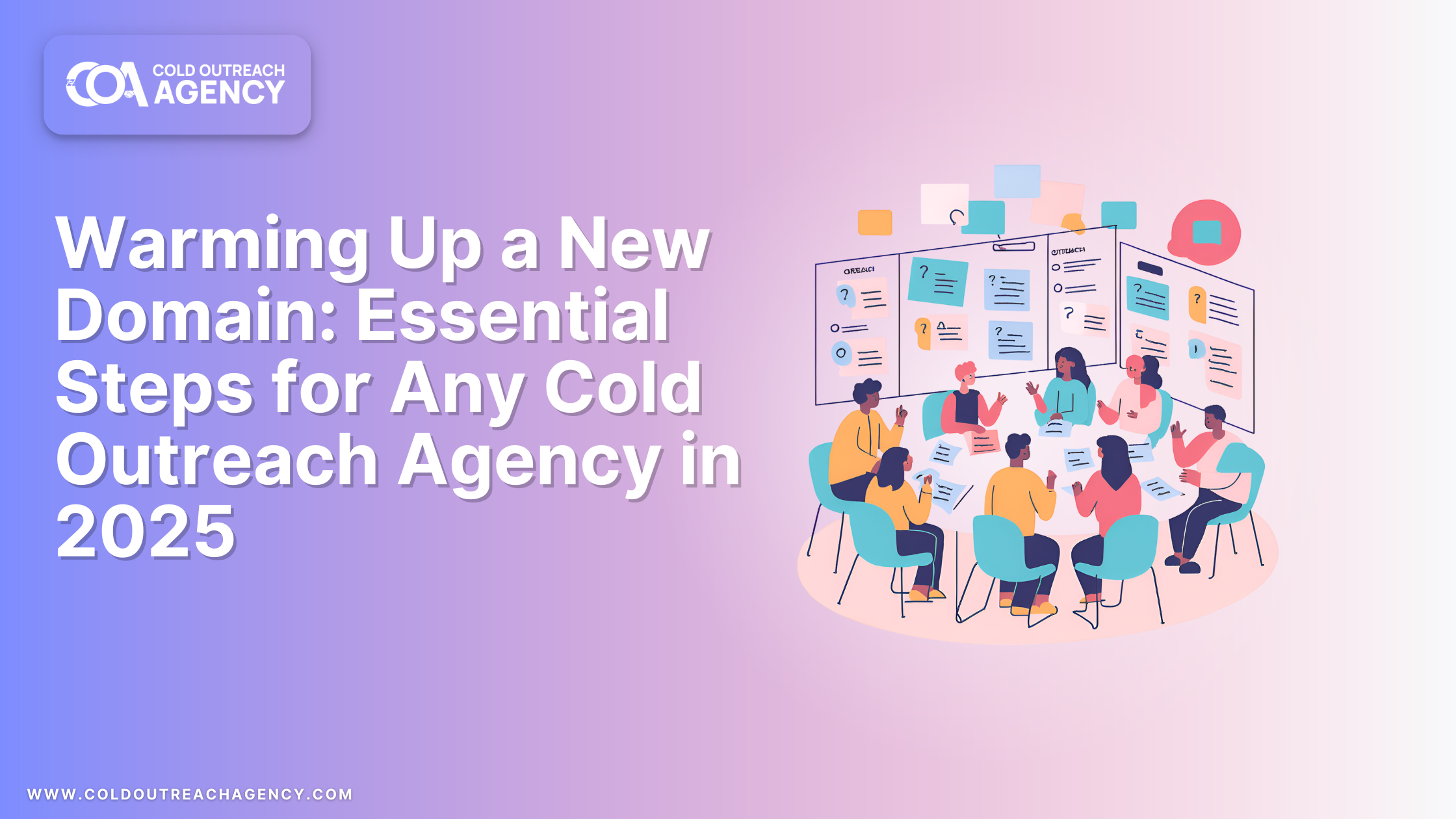 Warming Up a New Domain: Essential Steps for Any Cold Outreach Agency in 2025