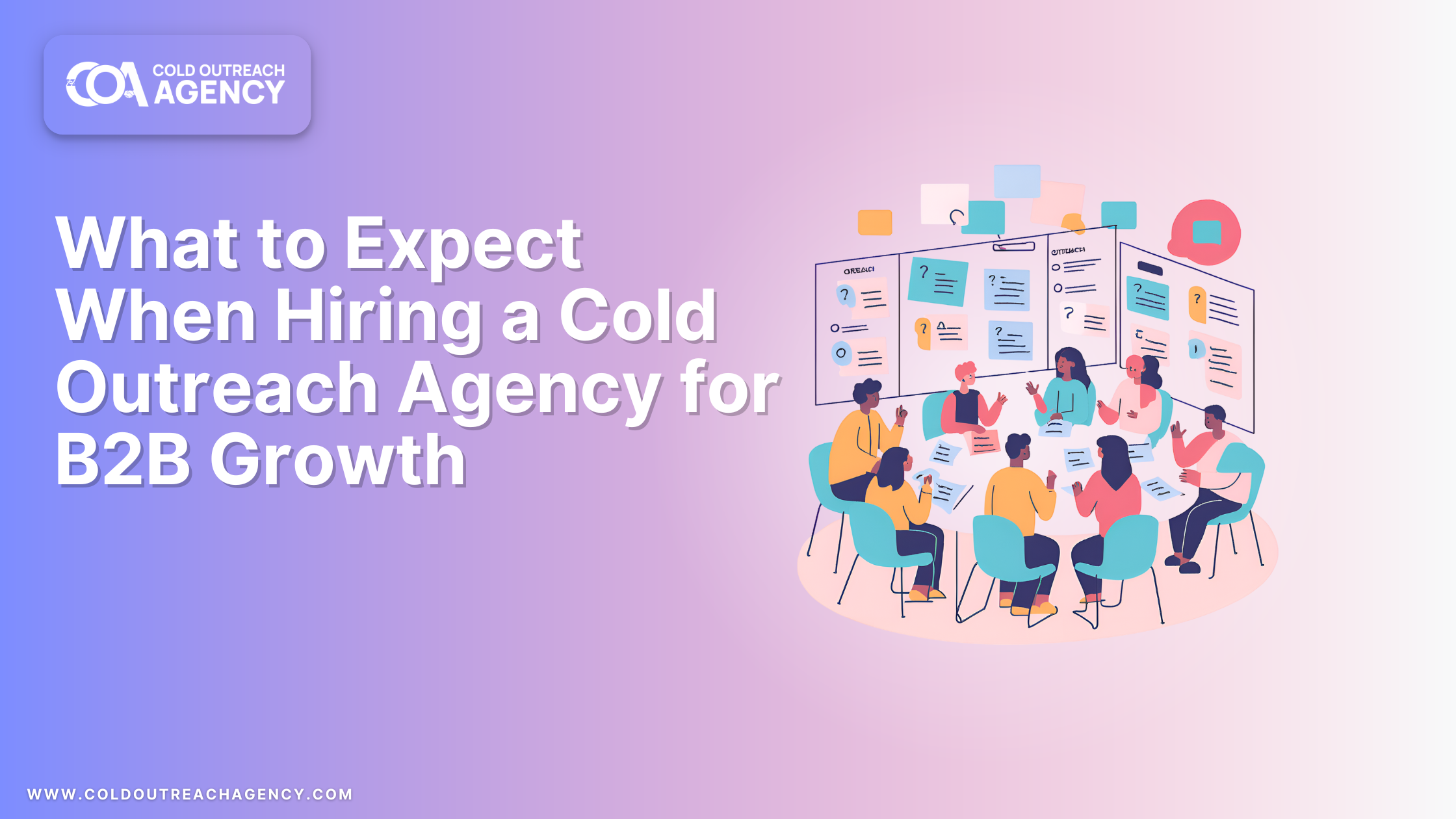 What to Expect When Hiring a Cold Outreach Agency for B2B Growth
