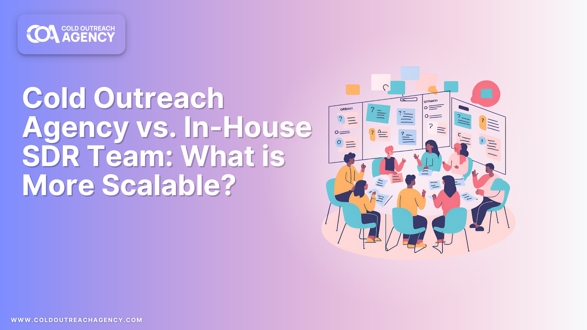Cold Outreach Agency vs. In-House SDR Team: What is More Scalable in 2025?