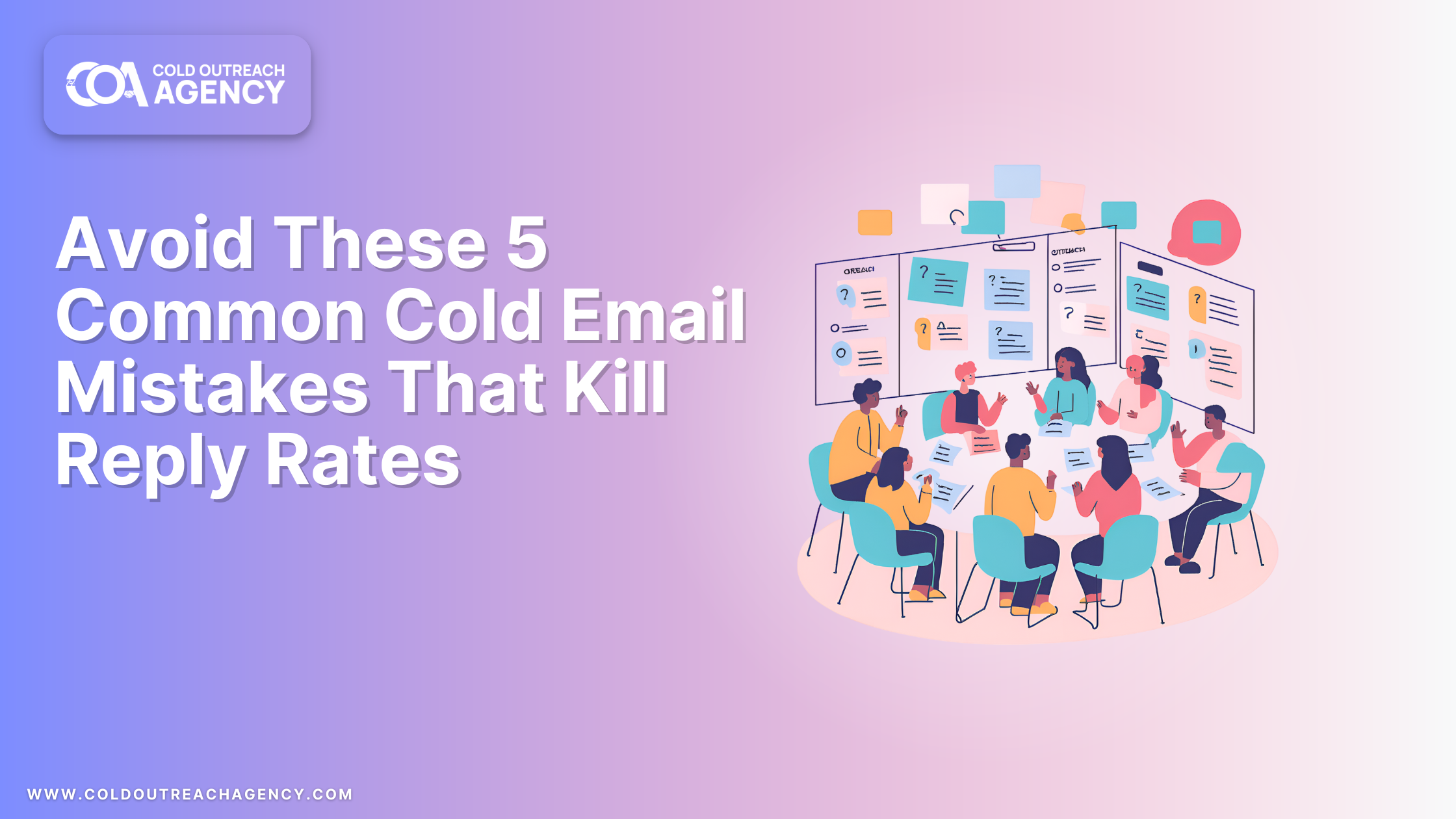 Avoid These 5 Common Cold Email Mistakes That Kill Reply Rates