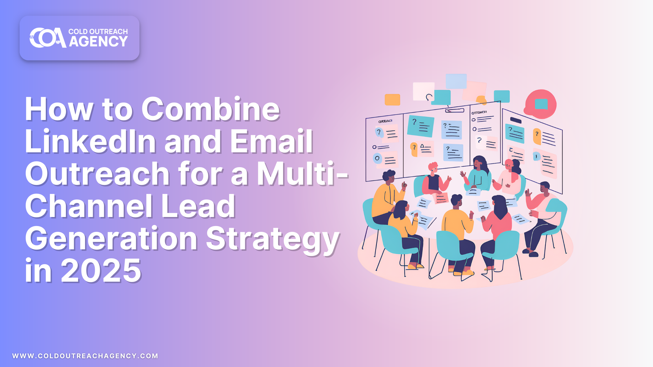 How to Combine LinkedIn and Email Outreach for a Multi-Channel Lead Generation Strategy in 2025