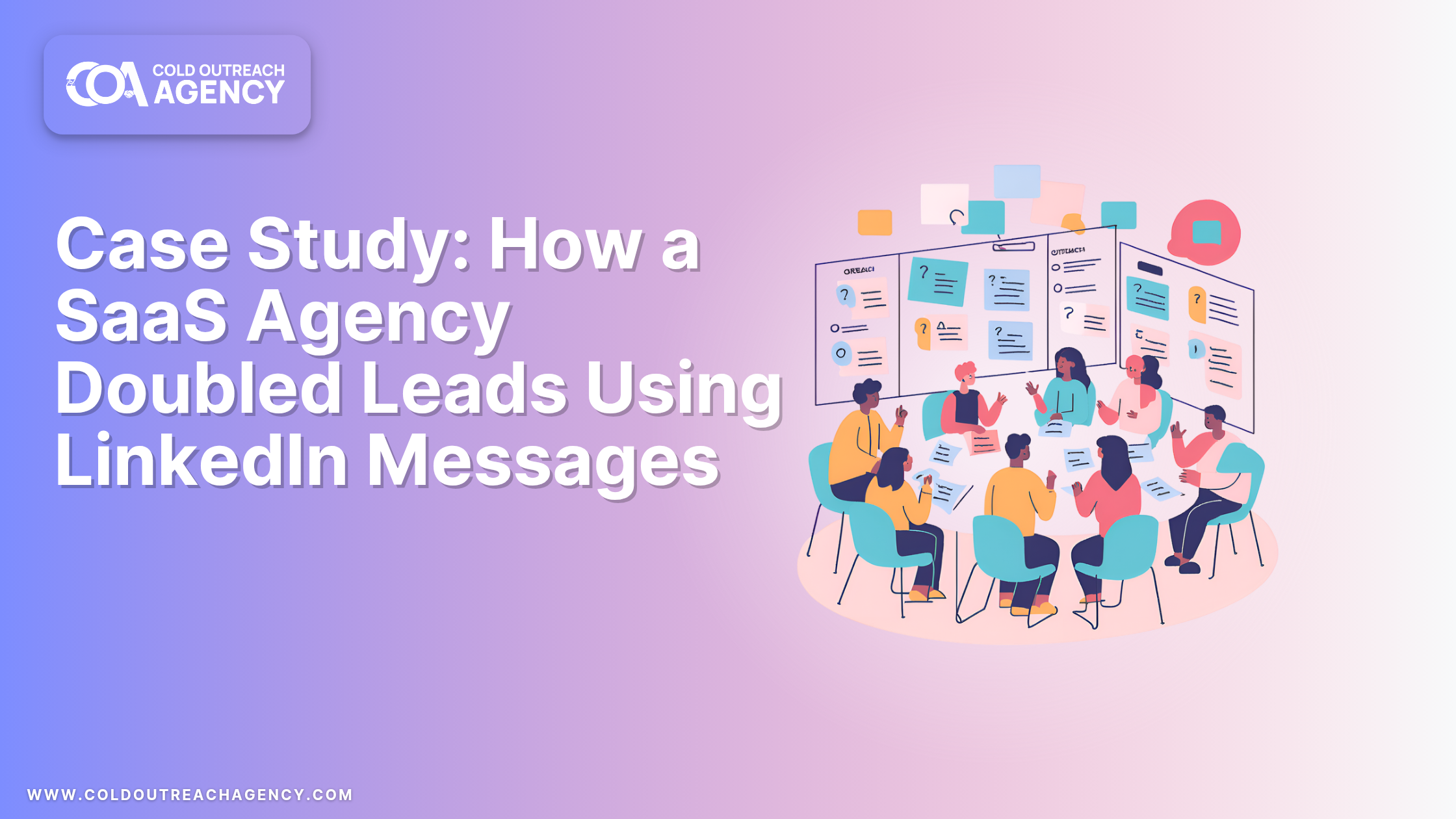 Case Study: How a SaaS Agency Doubled Leads Using LinkedIn Messages