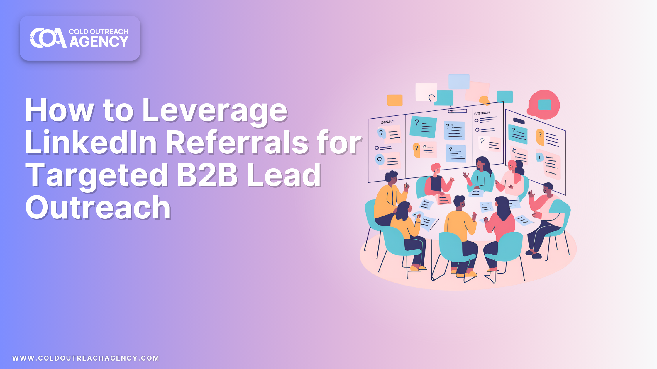 How to Leverage LinkedIn Referrals for Targeted B2B Lead Outreach