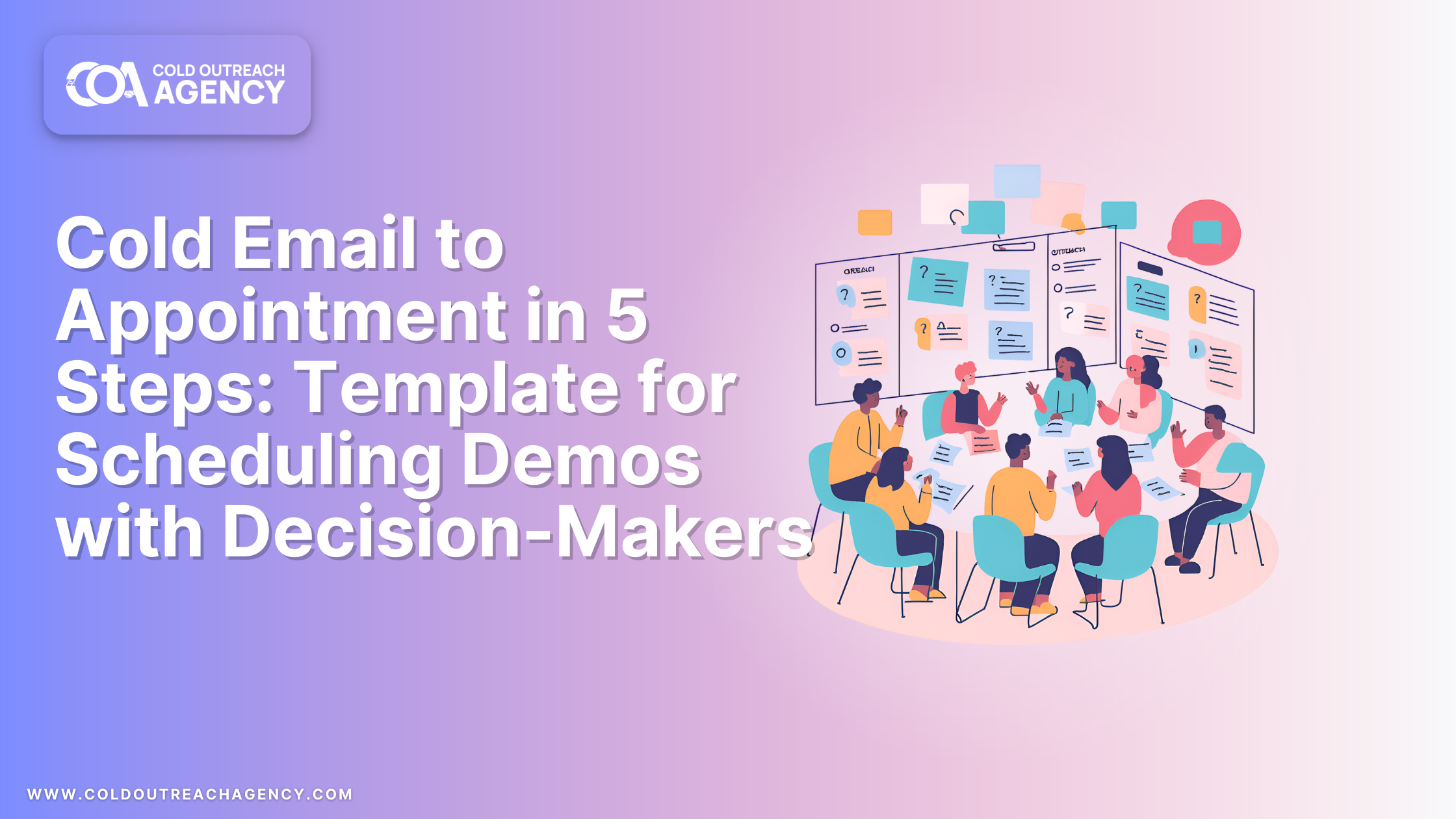 Cold Email to Appointment in 5 Steps: Template for Scheduling Demos with Decision-Makers