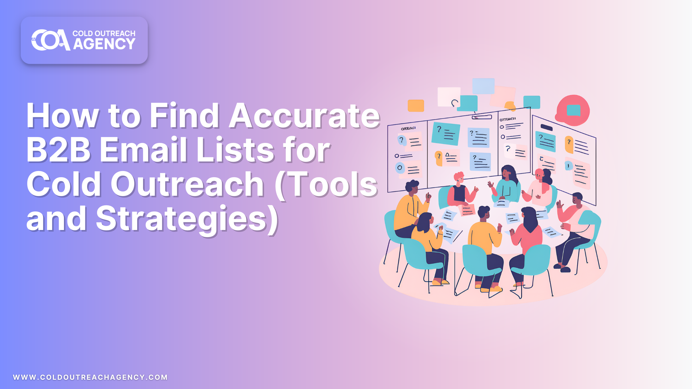 How to Find Accurate B2B Email Lists for Cold Outreach (Tools and Strategies)