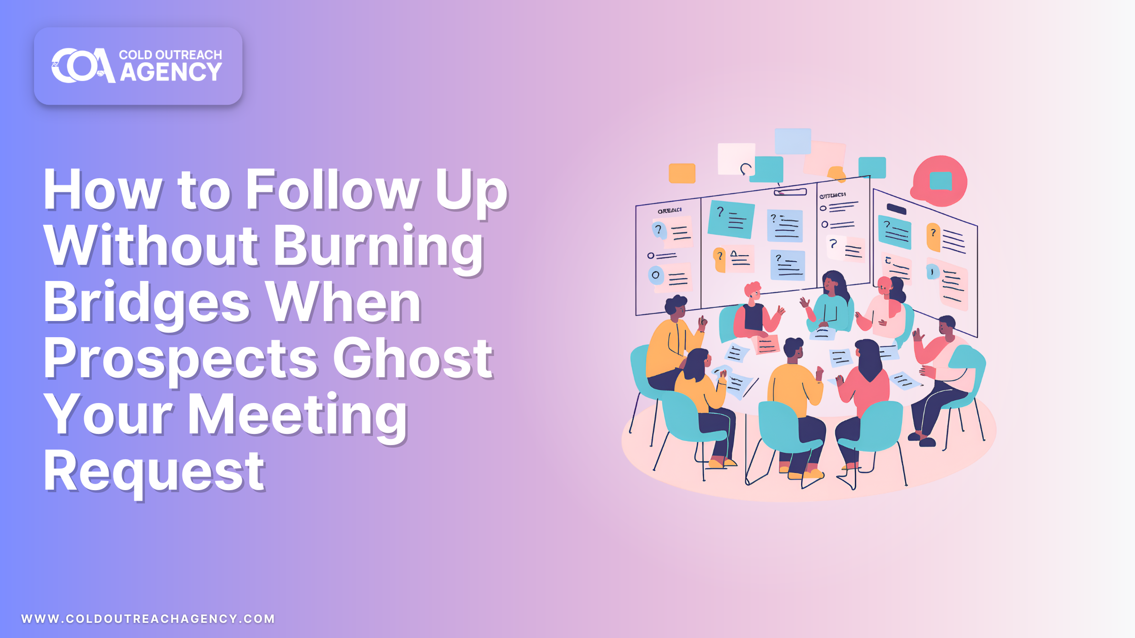 How to Follow Up Without Burning Bridges When Prospects Ghost Your Meeting Request