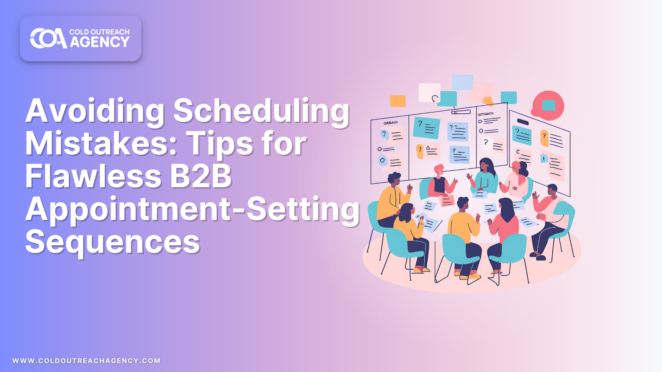 Avoiding Scheduling Mistakes: Tips for Flawless B2B Appointment-Setting Sequences