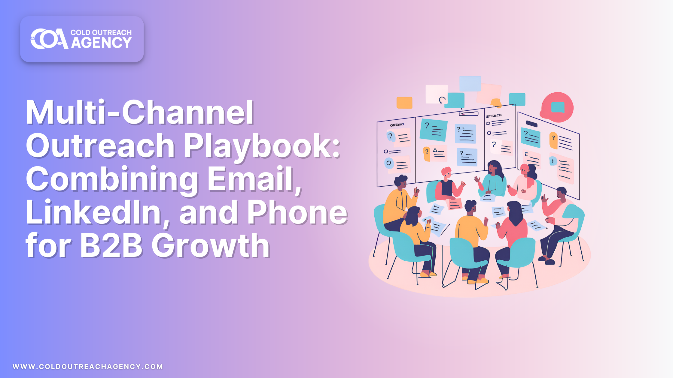 Multi-Channel Outreach Playbook: Combining Email, LinkedIn, and Phone for B2B Growth