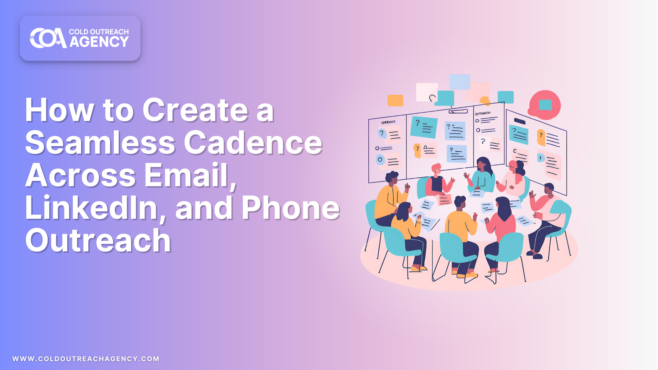 How to Create a Seamless Cadence Across Email, LinkedIn, and Phone Outreach