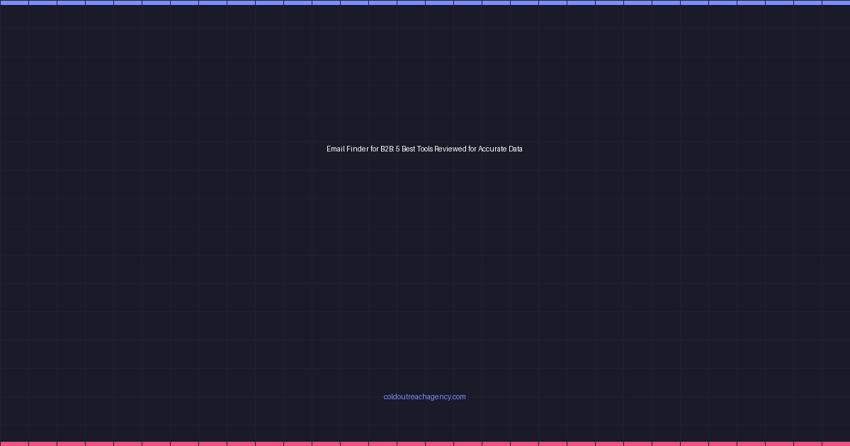 Email Finder for B2B: 5 Best Tools Reviewed for Accurate Data