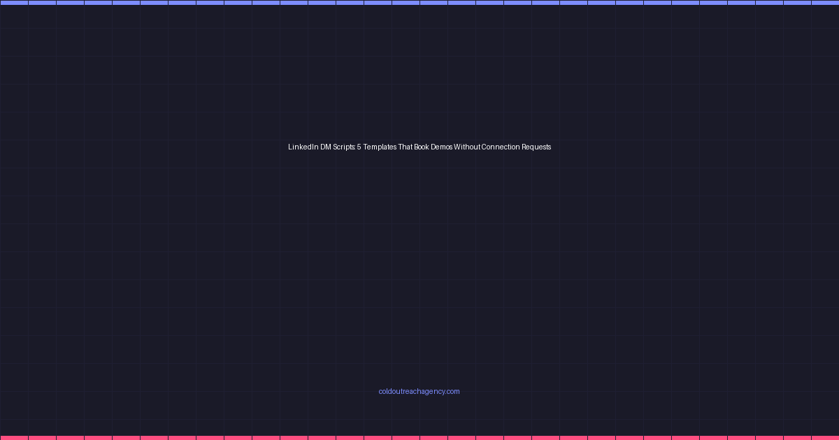 LinkedIn DM Scripts: 5 Templates That Book Demos Without Connection Requests