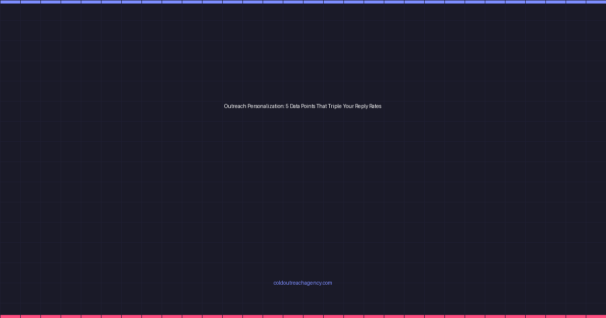 Outreach Personalization: 5 Data Points That Triple Your Reply Rates