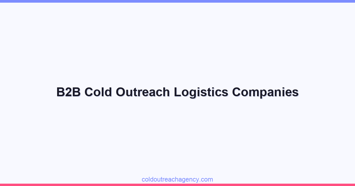 B2B Cold Outreach Logistics Companies