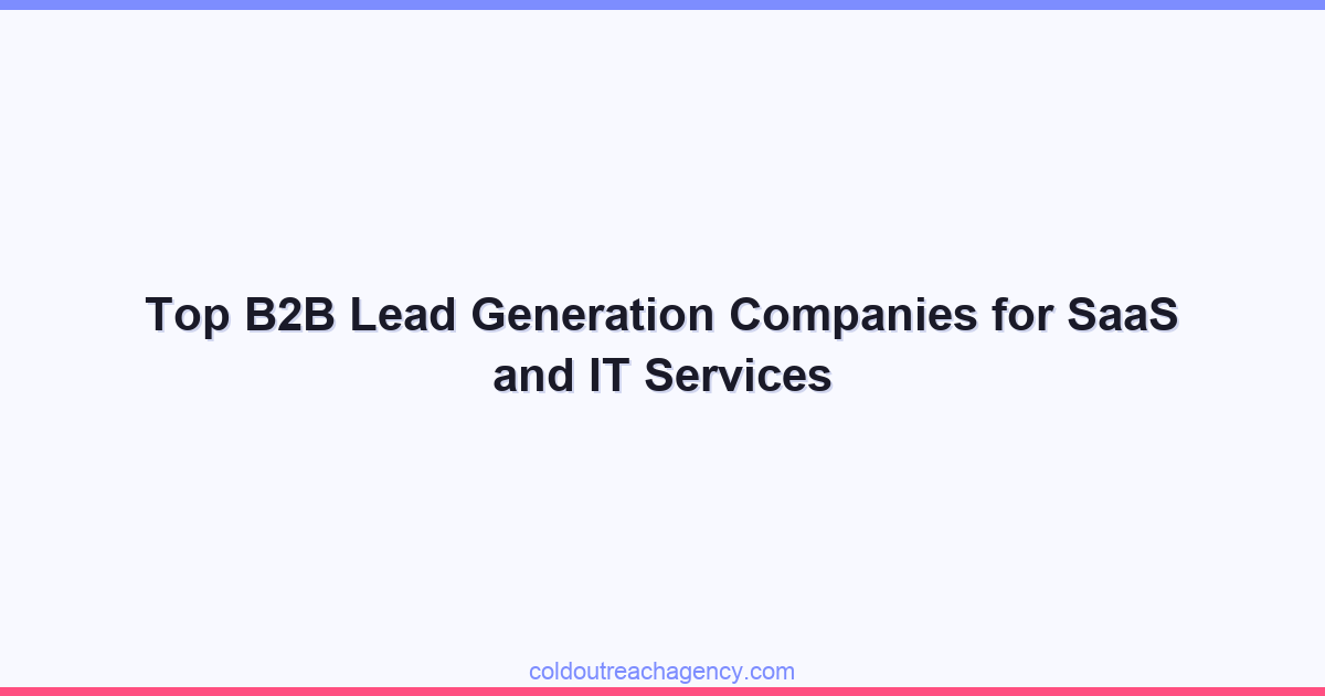 Top B2B Lead Generation Companies for SaaS and IT Services