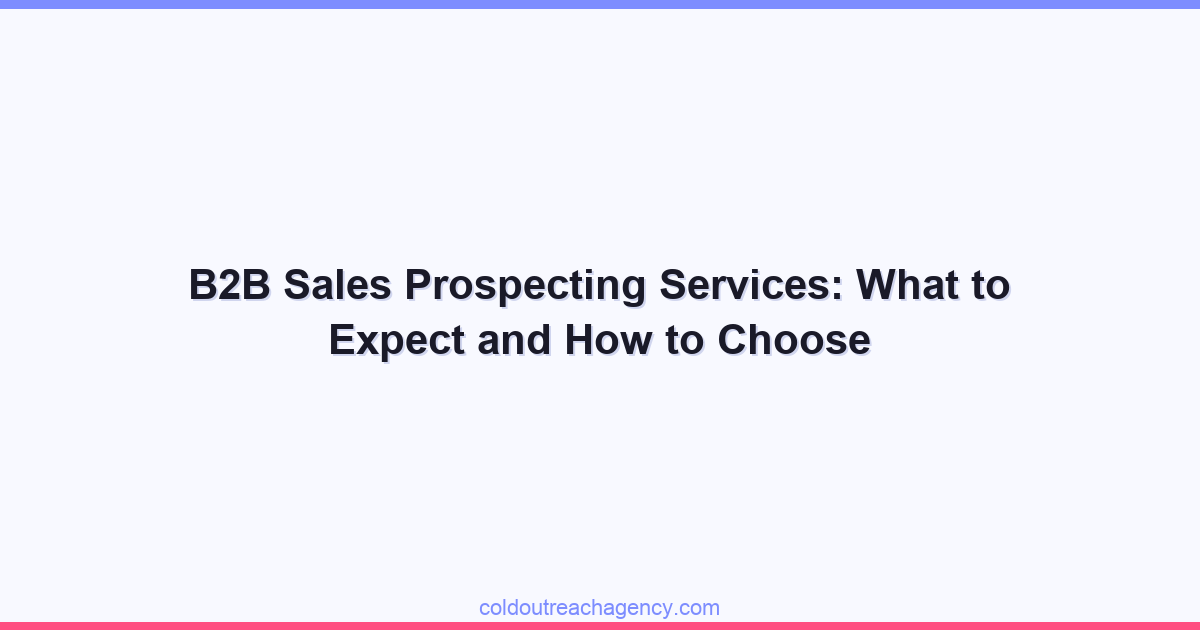 B2B Sales Prospecting Services: What to Expect and How to Choose