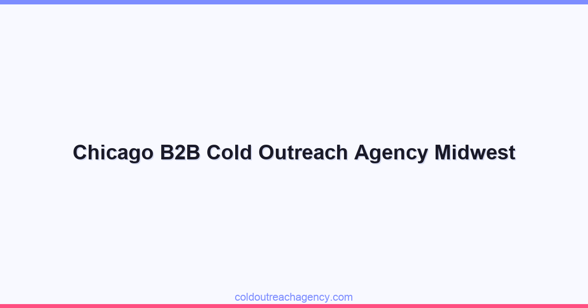 Chicago B2B Cold Outreach Agency Midwest