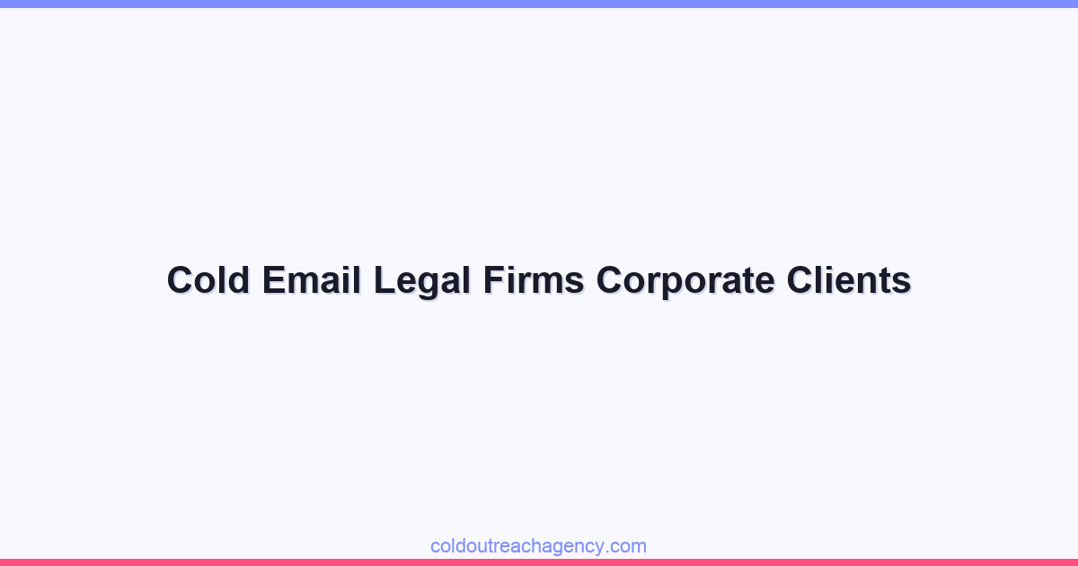 Cold Email Legal Firms Corporate Clients