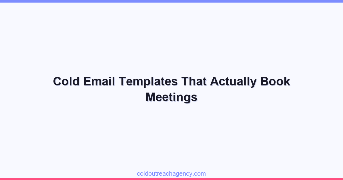 Cold Email Templates That Actually Book Meetings