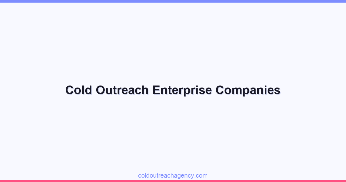 Cold Outreach Enterprise Companies