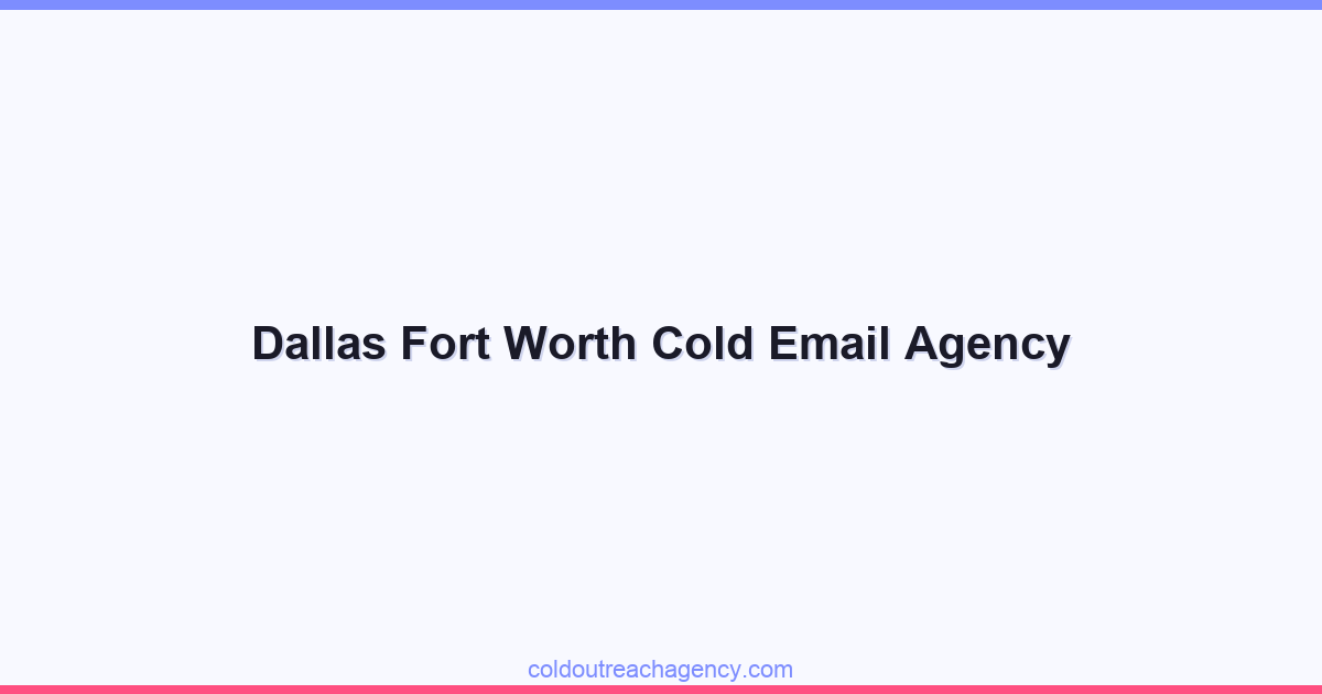 Dallas Fort Worth Cold Email Agency