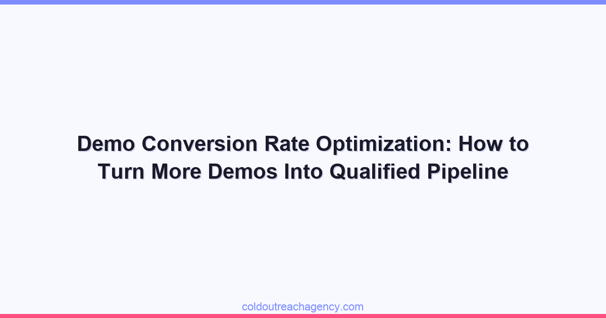 Demo Conversion Rate Optimization: How to Turn More Demos Into Qualified Pipeline
