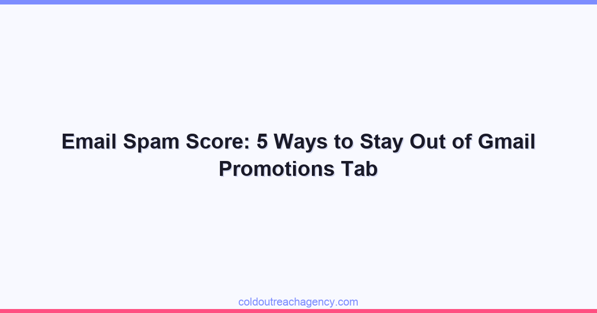 Email Spam Score: 5 Ways to Stay Out of Gmail Promotions Tab