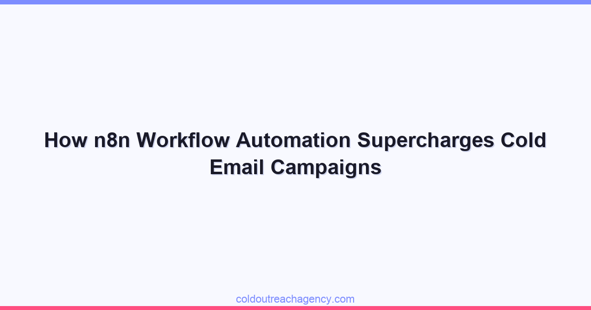 How n8n Workflow Automation Supercharges Cold Email Campaigns