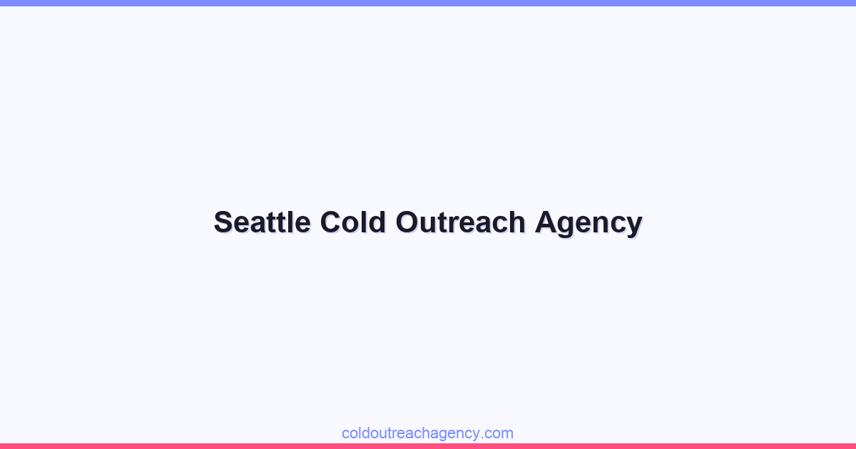 Seattle Cold Outreach Agency