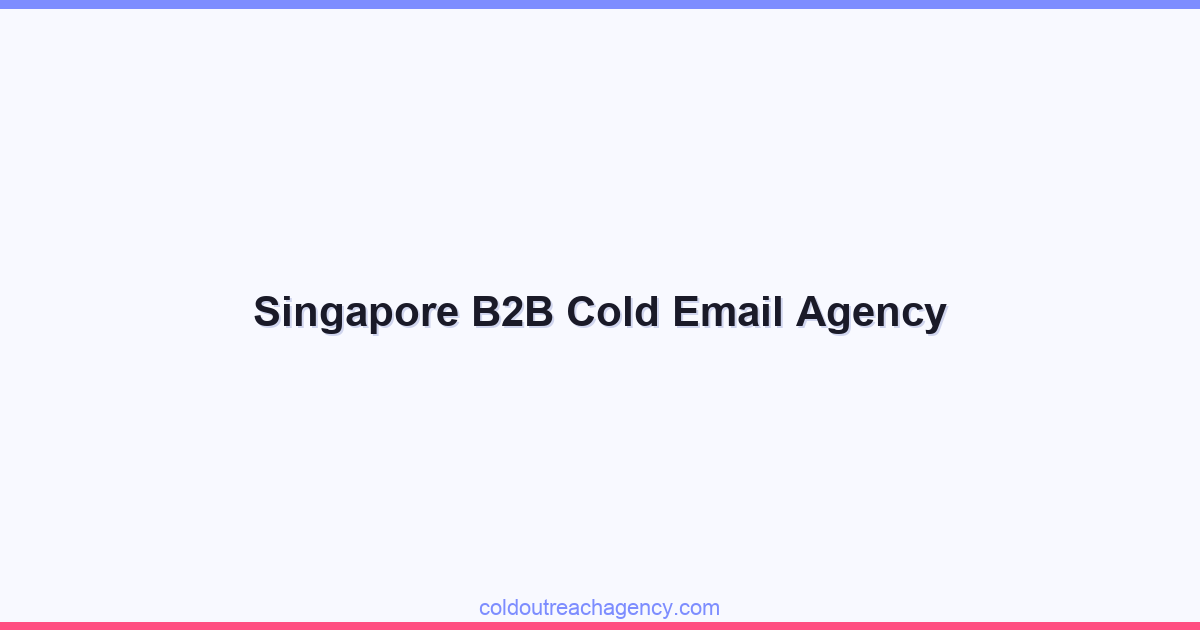 Singapore B2B Cold Email Agency